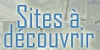 Site &agrave; d&eacute;couvrir